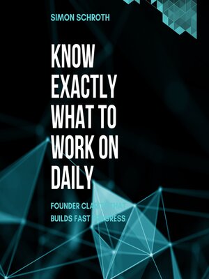 cover image of Know Exactly What to Work On Daily